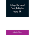 History of the town of Candia, Rockingham County, N.H.: from its first settlement to the present time - Paperback