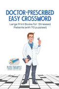 Doctor-Prescribed Easy Crossword Large Print Books for Stressed Patients (with 70 puzzles!) - Paperback