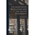 The An誑thetic Revelation and the Gist of Philosophy - Hardcover