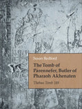 The Tomb of Parennefer, Butler of Pharaoh Akhenaten: Theban Tomb 188 - Hardcover
