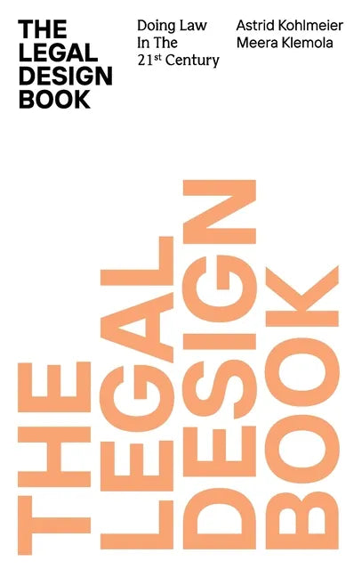 The Legal Design Book: Doing Law in the 21st Century - Hardcover