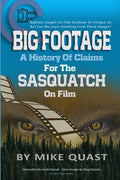 A History of Claims for the Sasquatch on Film: Bigfoot's Caught on Film Continue to Intrigue Us, But Can We Learn Anything From These Images - Paperback