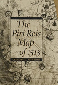 The Piri Reis Map of 1513 - Hardcover