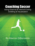 Coaching Soccer Using External & Internal Cueing Gridding & Visualization - Paperback