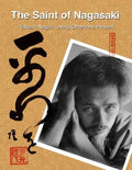 The Saint of Nagasaki: Takashi Nagai: Loving Others As Himself - Paperback