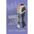 Namaste and Code All Day: A Friends to Lovers Romance - Paperback