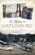 A Lifetime in Gatlinburg: Martha Cole Whaley Remembers - Hardcover