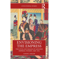 Envisioning the Empress: The Lives and Images of Japanese Imperial Women, 1868-1952 - Paperback