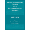 Deaths and Obituary Notices from the Southern Christian Advocate. 1867-1878 - Paperback