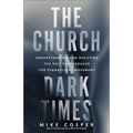 Church in Dark Times - Hardcover