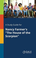 A Study Guide for Nancy Farmer's "The House of the Scorpion" - Paperback