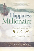 Happiness Millionaire: Positive Images for a R.I.C.H and Powerful Life - Paperback