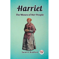 Harriet The Moses of Her People - Paperback