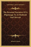 The Personal Narrative of a Pilgrimage to Al Madinah and Meccah - Hardcover