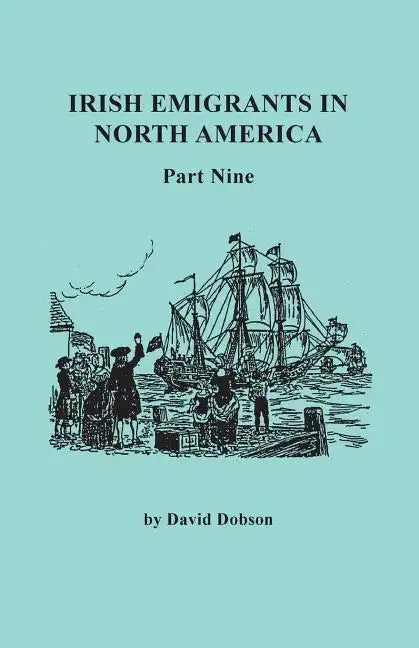 Irish Emigrants in North America. Part Nine - Paperback