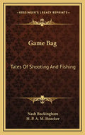 Game Bag: Tales of Shooting and Fishing - Hardcover