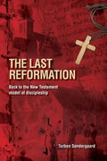 The Last Reformation: Back to the New Testament model of discipleship - Paperback