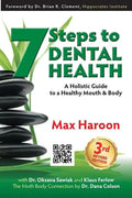 7 Steps to Dental Health: A Holistic Guide to a Healthy Mouth and Body - Paperback