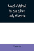 Manual of methods for pure culture study of bacteria - Paperback