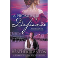 A Promise in Defiance: A Christian Historical Romance Series - Paperback