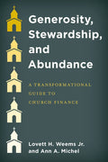 Generosity, Stewardship, and Abundance: A Transformational Guide to Church Finance - Paperback