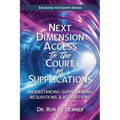 Next Dimension Access to the Court of Supplications: Understanding Supplications, Requisitions, & Acquisitions - Paperback