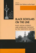 Black Scholars on the Line: Race, Social Science, and American Thought in the Twentieth Century - Paperback