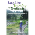 Laughter, Learning and Gratitude on a Journey with Alzheimer's - Paperback