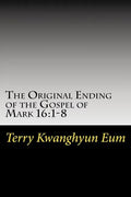 The Original Ending of the Gospel of Mark 16: 1-8 - Paperback