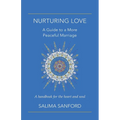 Nurturing Love: A Guide to a More Peaceful Marriage-A Handbook for the Heart and Soul - Paperback