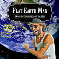 Flat Earth Man - No Photographs of Earth - Paperback