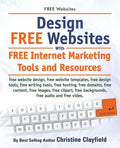 Free Websites. Design Free Websites with Free Internet Marketing Tools and Resources. Free Website Design, Free Website Templates, Free Writing Tools, - Paperback