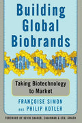Building Global Biobrands: Taking Biotechnology to Market - Paperback