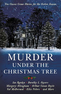 Murder Under the Christmas Tree: Ten Classic Crime Stories for the Festive Season - Paperback