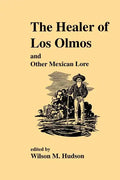 The Healer of Los Olmos: An Other Mexican Lore - Paperback