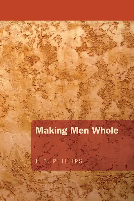 Making Men Whole - Paperback