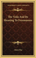 The Veda And Its Meaning To Freemasons - Hardcover