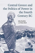 Central Greece and the Politics of Power in the Fourth Century BC - Hardcover