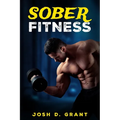 Sober Fitness - Paperback