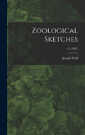 Zoological Sketches; v.2 (1867) - Hardcover