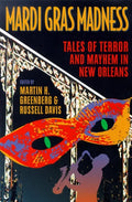 Mardi Gras Madness: Stories of Murder and Mayhem in New Orleans - Hardcover