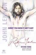 Christ You Know it Ain't Easy: John and Yoko's Battle for Peace - Paperback