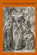 The Love of Jesus to Penitents - Paperback