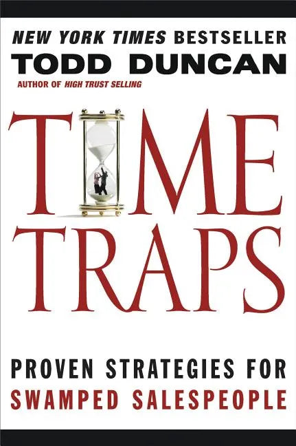 Time Traps: Proven Strategies for Swamped Salespeople - Paperback