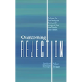 Overcoming Rejection: Release the lies, heal your hurts, and accept all that God has for your future. - Paperback
