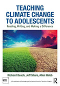 Teaching Climate Change to Adolescents: Reading, Writing, and Making a Difference - Paperback