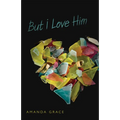 But I Love Him - Paperback
