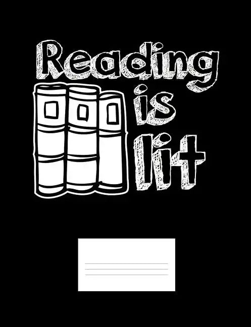 Reading Is Lit: Funny Quotes and Pun Themed College Ruled Composition Notebook - Paperback
