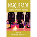 Masquerade: Stealing Napoleon's Treasures - Paperback