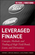 Leveraged Finance: Concepts, Methods, and Trading of High-Yield Bonds, Loans, and Derivatives - Hardcover